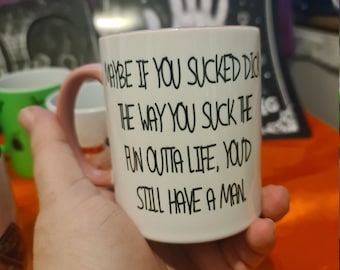 If you sucked... Dark humour mug