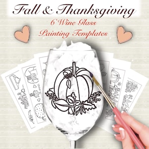 May include: A wine glass with a pumpkin design is being painted with a pink paintbrush. The image is labeled "Fall & Thanksgiving" and "6 Wine Glass Painting Templates." Several black and white templates are visible.