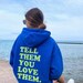 Tell Them You Love Them Hoodie, In Each Day Hoodie, VSCO Hoodie, gift, Positive Pullover 