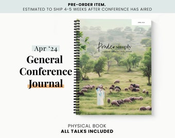 April 2024 General Conference Addresses Journal Edition | Conference Notes | Study Conference Workbook | Wide Margin | Printed and Shipped