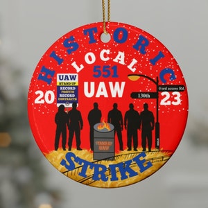B) Its Going Down on 130th & Ford Access Rd.,UAW Historic Strike 2023, Solidarity, Ornaments.The perfect addition to your tree.