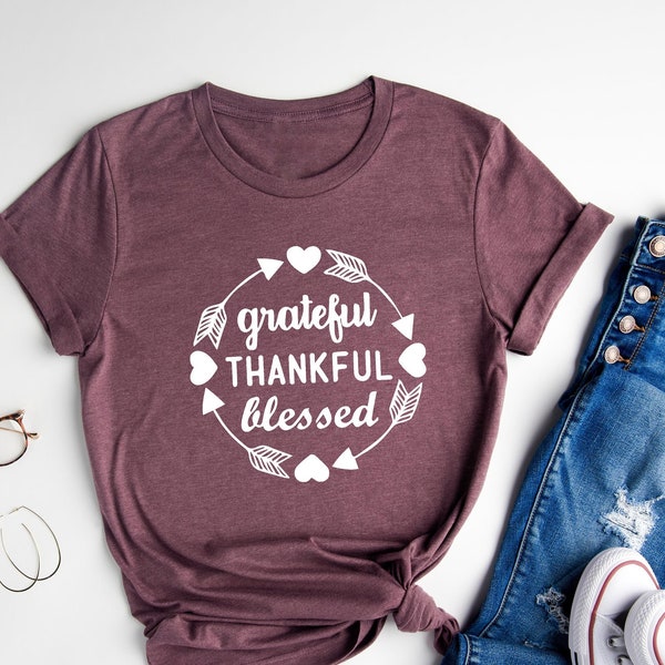 Thanksgiving Shirt, Thankful Shirt, Thanksgiving T-Shirt, Grateful Shirt, Blessed shirt, Family Thanksgiving gift for women