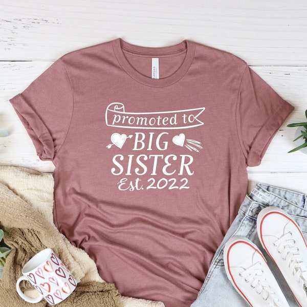 Promoted to Big Sister Est. 2022, Promoted to Big Sister Shirt, Big Sister Shirt, Pregnancy Reveal, Big Sister Reveal, Promoted Big Sister