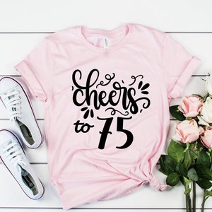 75 cheers, 75th birthday gift idea,cheers to 75 shirt,  75th birthday gift, 75th birthday tshirt, 1946, 75th birthday, 1946, birthday,