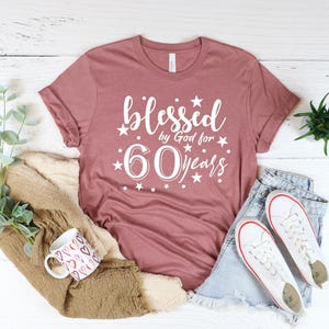 60th Birthday Shirt, Blessed By God 60 Years Tshirt, 60th Birthday Gift for Women, 60th Birthday Gift Idea, Mom 60th Birthday, 1962 Birthday