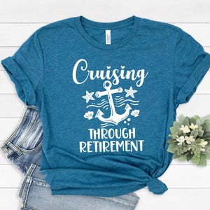 Cruising Through Retirement Shirt,Retirement Shirt,Cruise 2023 Shirt,Family Cruise Shirt,Travel Family Shirt,Vacation shirt,Cruising Shirt