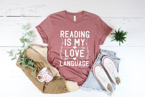Funny Reader T-Shirt: Reading is My Love Language, Soft Unisex Tee