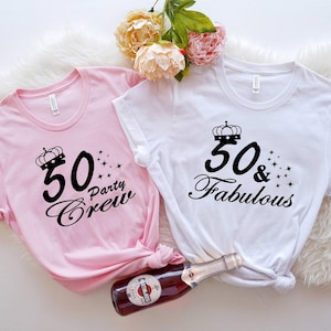 50 and Fabulous Shirt, Fifty and Fabulous Shirt, 50 Party Crew, Birthday Party Shirts, Birthday Shirts for Women, Birthday Crew Shirts