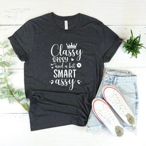 Sassy Classy Smart Assy Shirt: Sarcastic Slogan Tee image 4