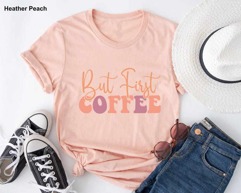 Coffee T-Shirt, But First Coffee Shirt, Cute Coffee Shirt,Coffee Lovers Shirt, Coffee T-Shirt, Women's Coffee Shirt, Teacher Shirt, image 3