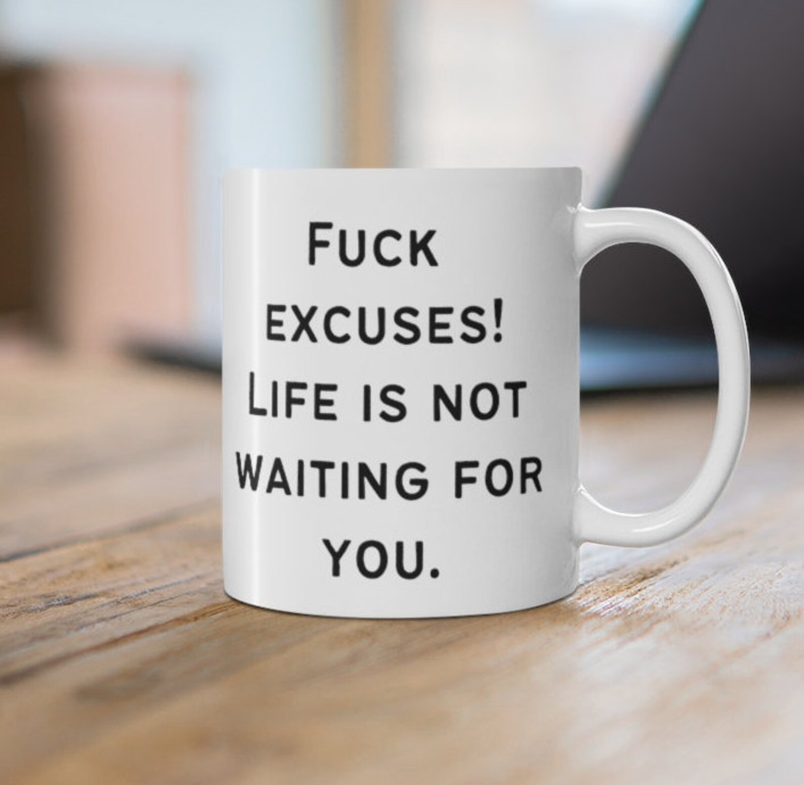 Fuck Excuses Life Is Not Waiting For You Perfect Daily Etsy