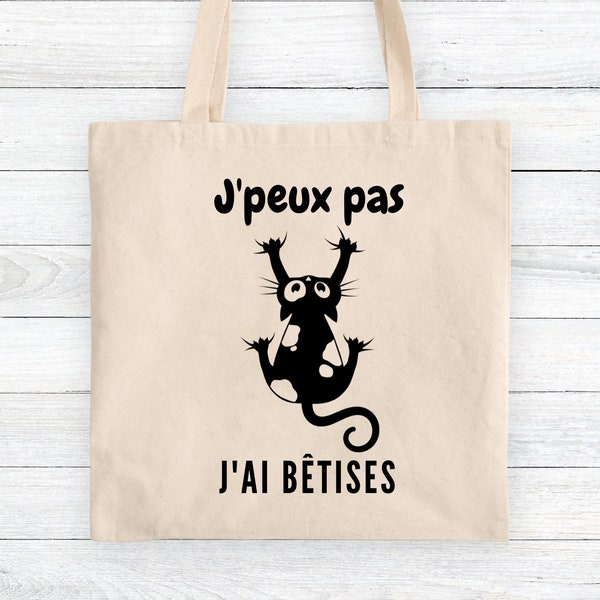 Tote Bag J'peux pas j'ai bêtises  / Tote bag Chat / Anniversaire / Cadeau