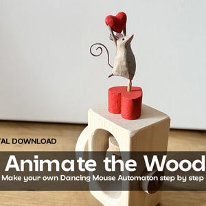 Animer le bois - Guide DIY pour construire un automate - Souris avec un petit cœur