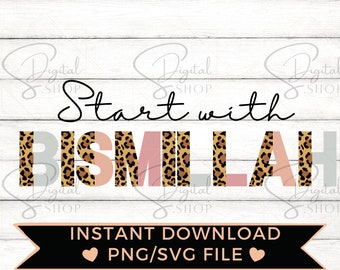 Start with Bismillah leopard print design, muslim SVG, Muslim PNG, islamic Svg, Islamic PNG, islam quotes, Muslim design, digital download