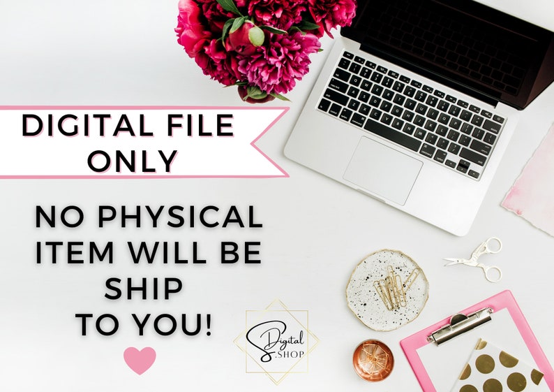 May include: A white laptop computer with a black keyboard and a pink flower bouquet on a white surface. The text "DIGITAL FILE ONLY" and "NO PHYSICAL ITEM WILL BE SHIP TO YOU!" is displayed on a pink banner. The text "Digital Shop" is displayed in a gold square.