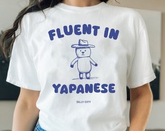 Funny Meme Fluent In Yapanese Shirt, Sweatshirt, Hoodie