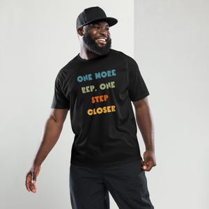 One More Rep One Step Closer Sports Tshirt