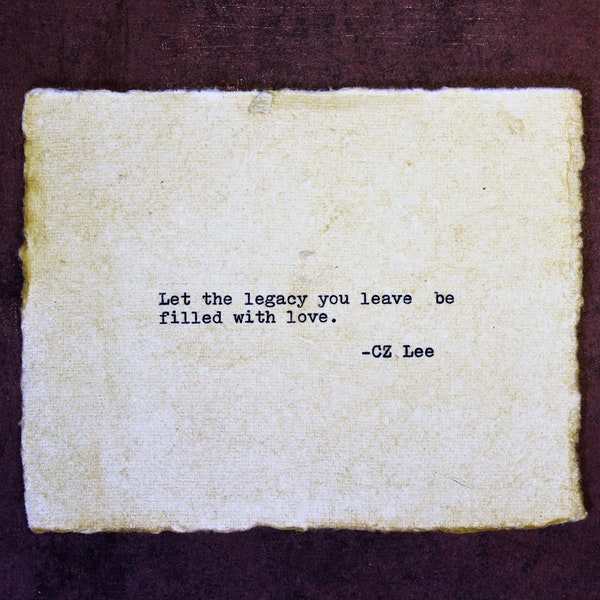 Legacy of Love, original quote, typewriter poem, poetry decor, typed quote, original poetry, vintage paper, poetry gift, inspirational poem