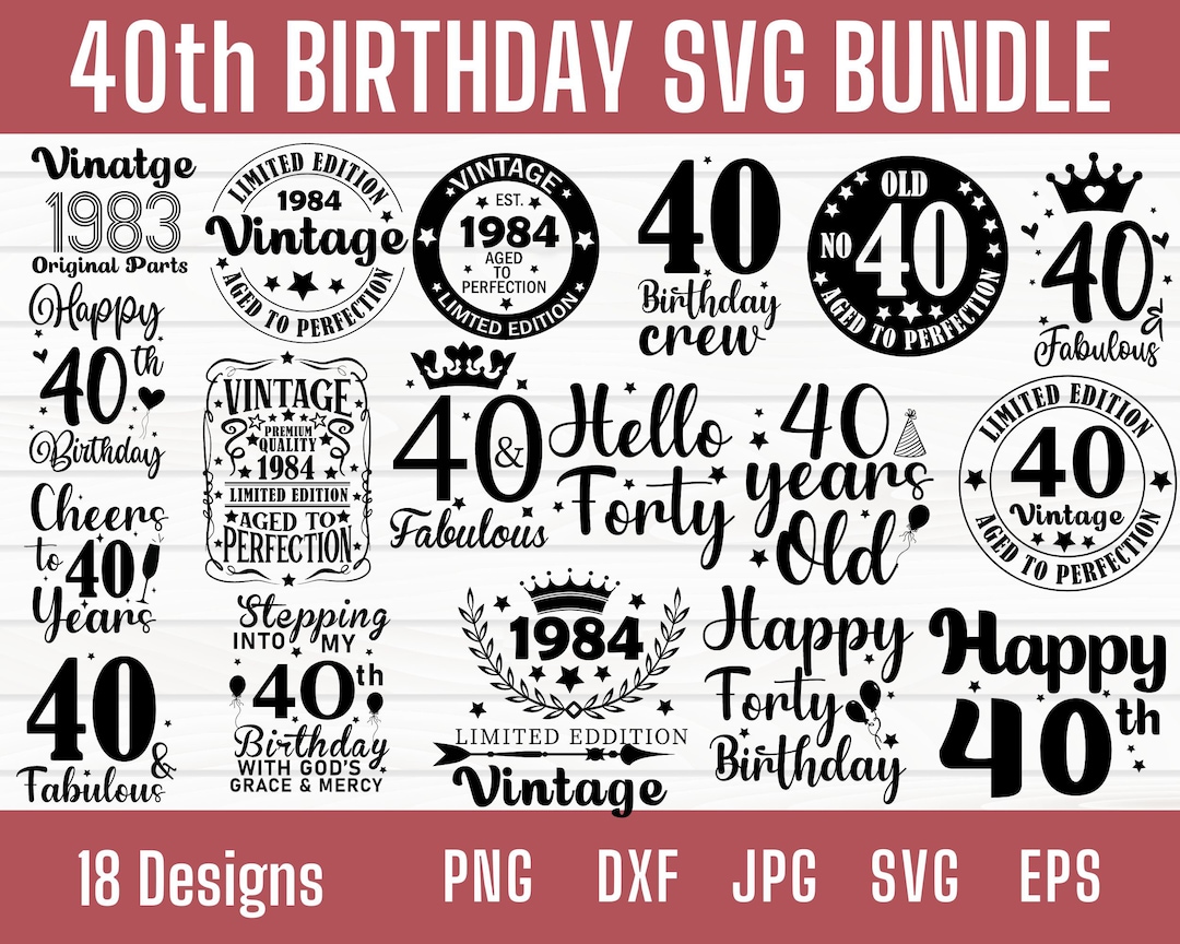 40th Birthday Svg, 40th Birthday Svg Bundle, 40th Birthday Png, 40