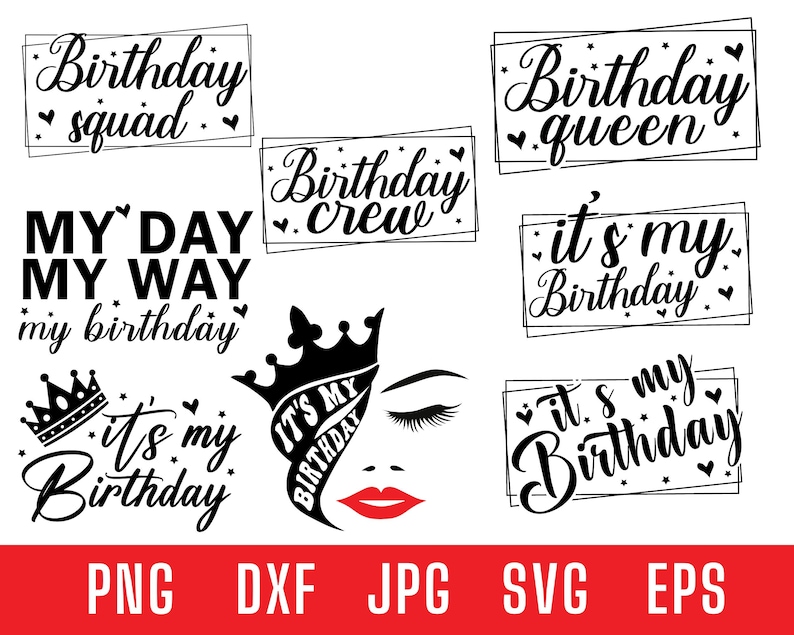 K&ouml;nnte beinhalten: Ein Satz schwarzer und wei&szlig;er Geburtstags-SVG-Schnittdateien. Der Text beinhaltet "Birthday Squad", "Birthday Queen", "Birthday Crew", "My Day My Way My Birthday" und "It's My Birthday".
