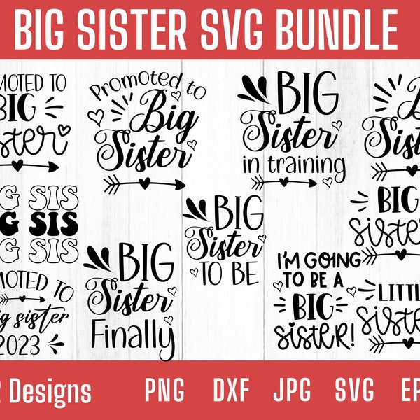 Big Sister Svg / Big Sis Svg / Big Sister Shirt Svg / Big Sister Png / Sister Shirt Svg / Digital Download / Cricut / Silhouette Cut File