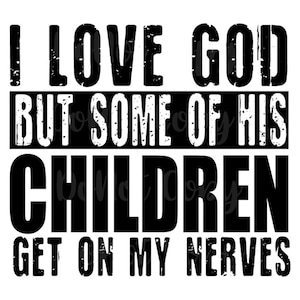 I Love God Png | Funny Christian Png | Christian Tumbler Png | I Love God Sublimation Png | I Love God Png | Sarcastic Christian Png