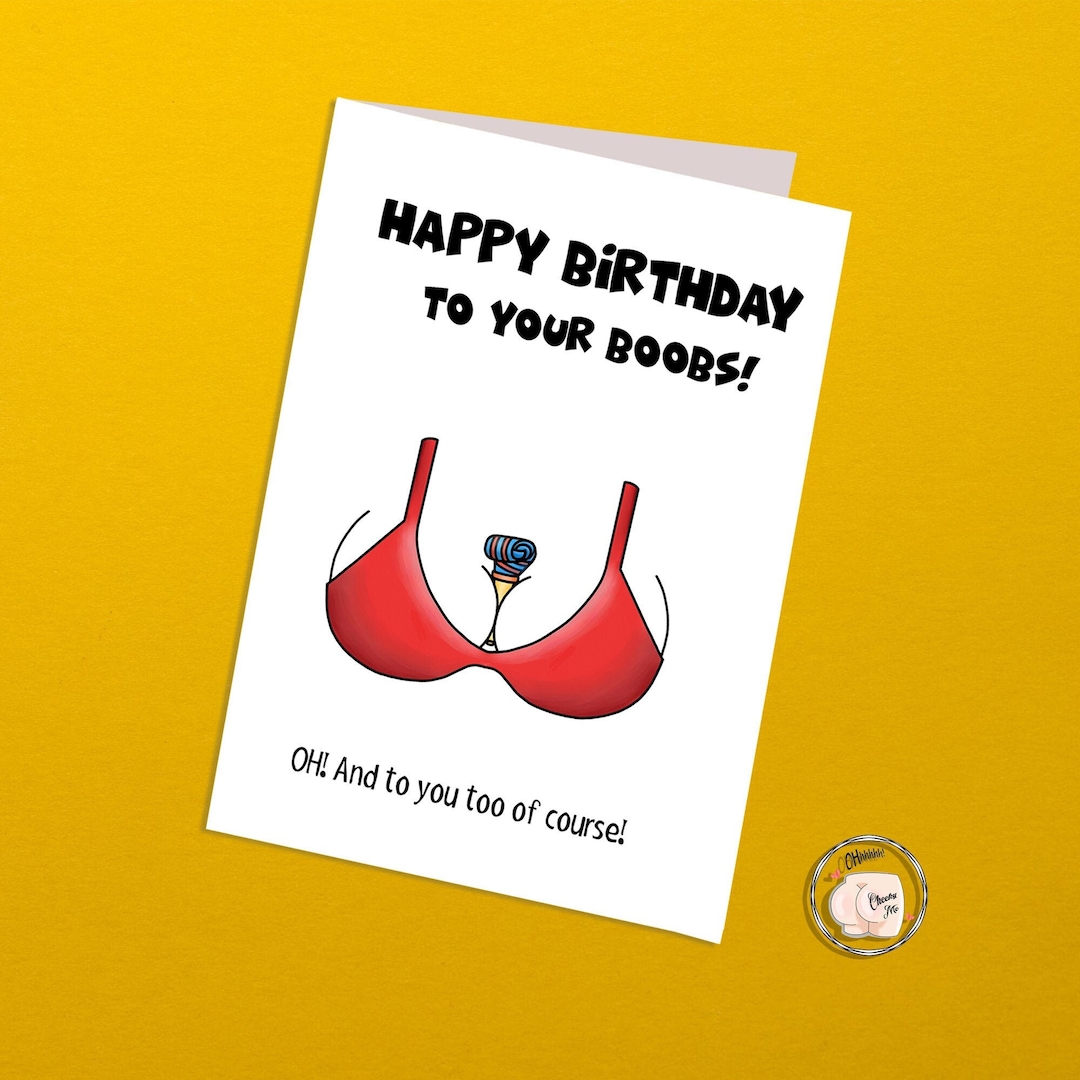 Happy Birthday to Your Boobs Cheeky and Funny Birthday Cards for