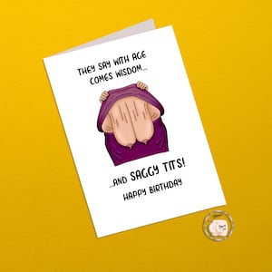 Wisdom and Saggy Tits Birthday Card | Rude, Funny Birthday for Her, 40th, 50th, 60th, 70th, For Old Woman, For Mum | CHK56