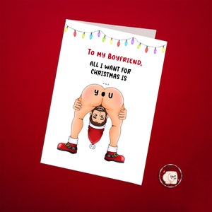 To My Boyfriend, All I Want For Christmas Is You | Funny Bending and Spreading Ass Card, Naughty Christmas Cards, For Him, For Gay Boyfriend