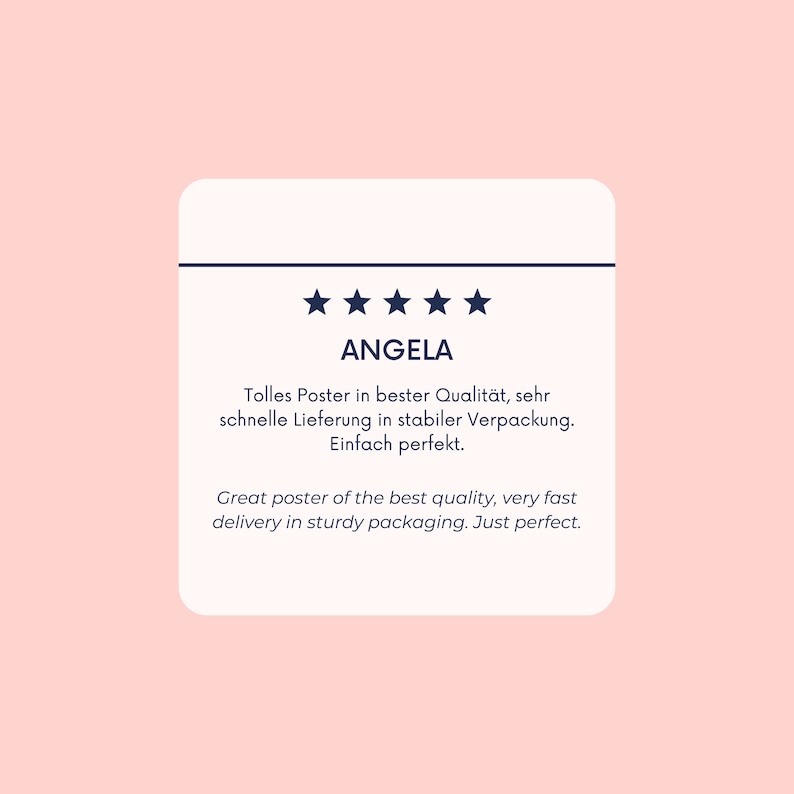 May include: Five star review for a poster with the text "Tolles Poster in bester Qualit&auml;t, sehr schnelle Lieferung in stabiler Verpackung. Einfach perfekt." in German and "Great poster of the best quality, very fast delivery in sturdy packaging. Just perfect." in English.