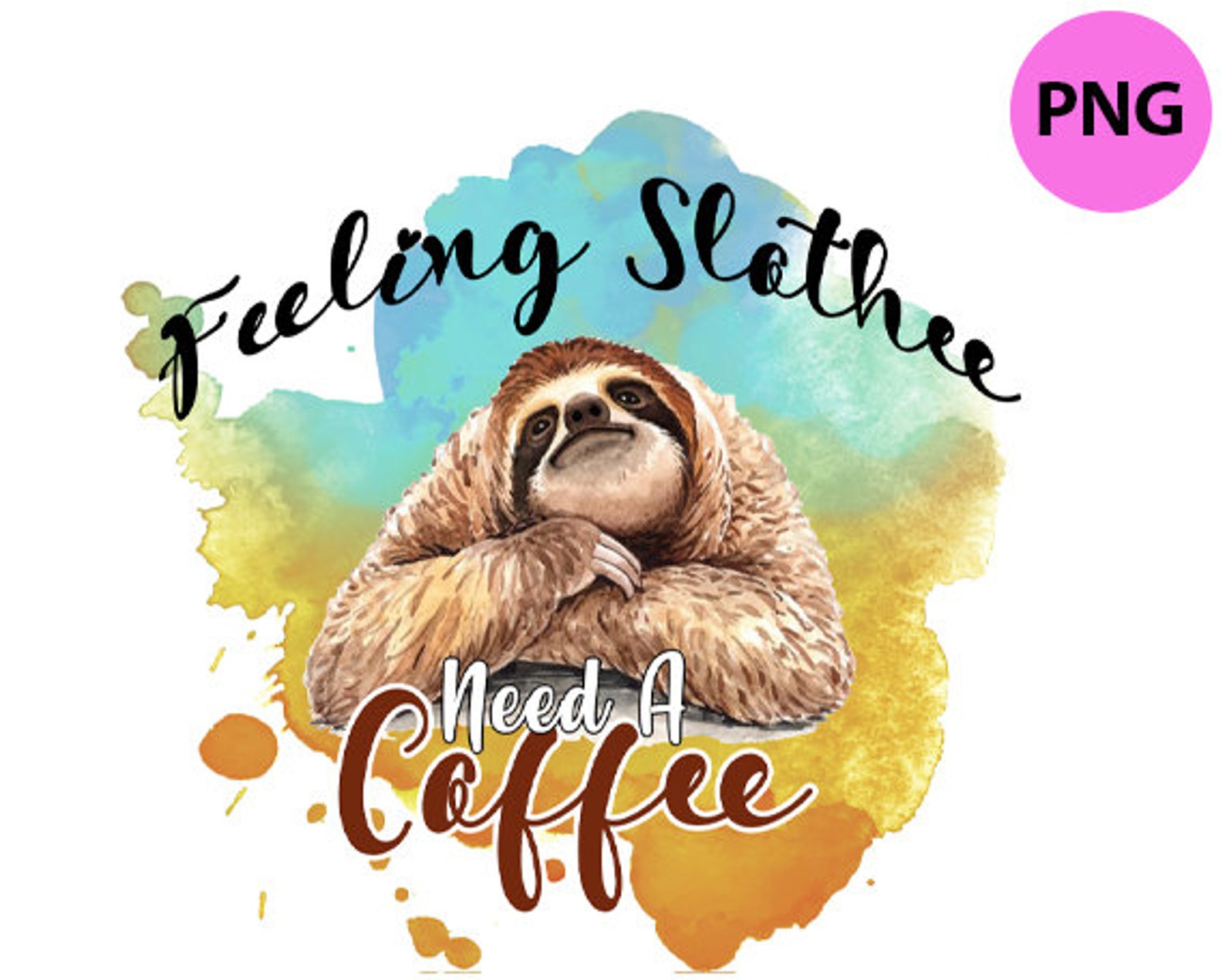Feeling slothee need a coffee Cute sleepy funny sloth quote | Etsy