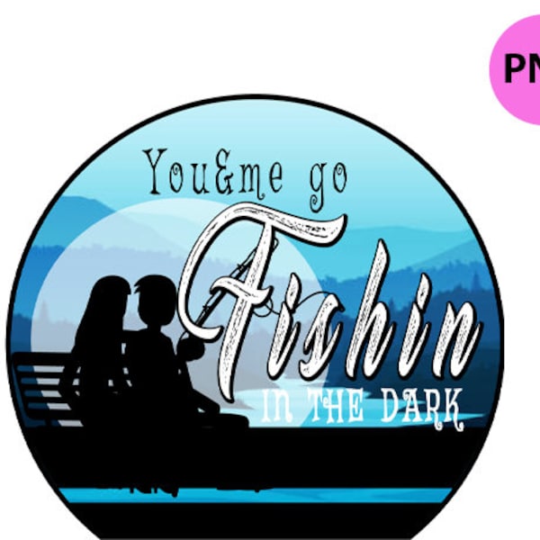 You and me go fishing in the dark svg etsy