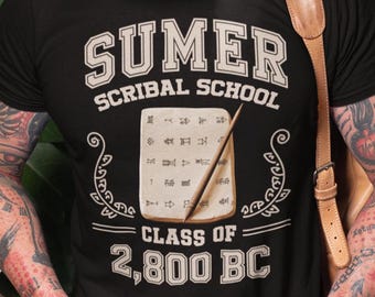 Sumer Scribal School - Class of 2,800 BC- Sumerians - Funny Ancient History T-Shirt