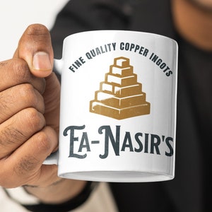 Ea-Nasir Mug - Ea Nasir&#39;s Fine Quality Copper Ingots - Funny Bronze Age History Meme - Double Sided Ceramic Mug (11oz)