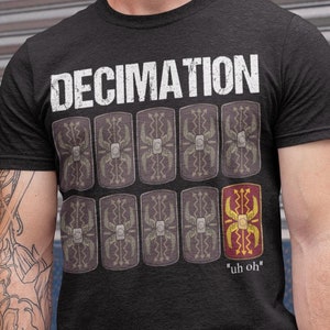 Decimation - Antike römische Armee - Lustiges Römer-Geschichts-T-Shirt