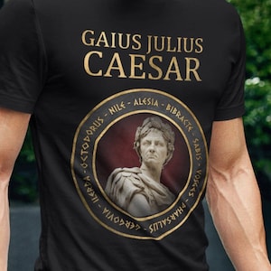 Gaius Julius Caesar - Famous Battles of the Roman Civil Wars and Conquests of Gaul - Ancient Roman History T-shirt