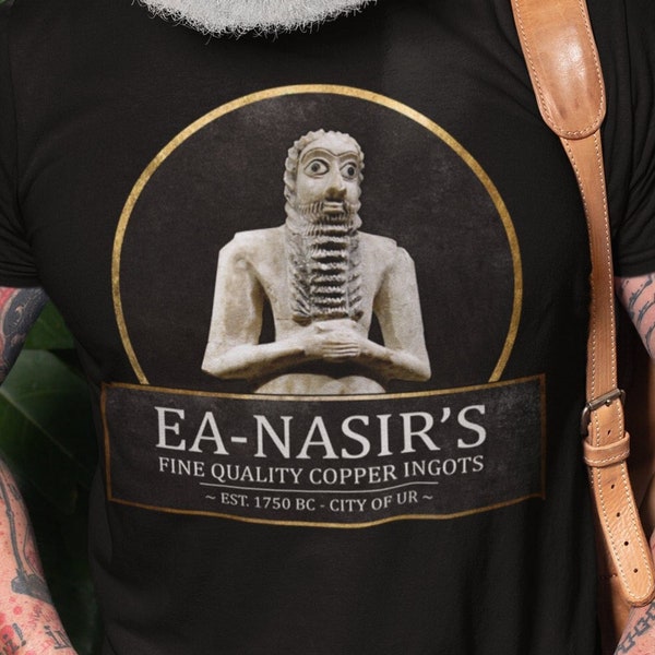 Ea-Nasir's Fine Quality Copper Ingots - Funny Bronze Age History Meme T-shirt