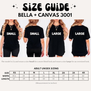 May include: Size guide for Bella + Canvas 3001 adult unisex t-shirts. The guide includes measurements in inches for sizes XS to 4X. The model is 5'4" and wears a Small for a fitted look and a Large for an oversized look.