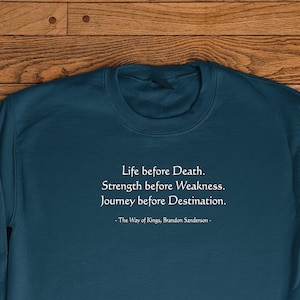 The Way of Kings, Brandon Sanderson inspired Quote Sweatshirt - The Stormlight Archive Series - Book Lover