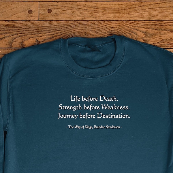 The Way of Kings, Brandon Sanderson inspired Quote Sweatshirt - The Stormlight Archive Series - Book Lover