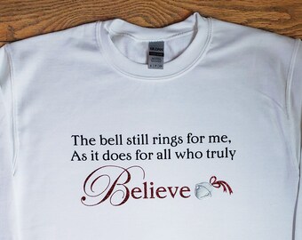 The Polar Express inspired Christmas Sweatshirt Crewneck/Hoodie - “The bell still rings for me, as i does for all who truly Believe”