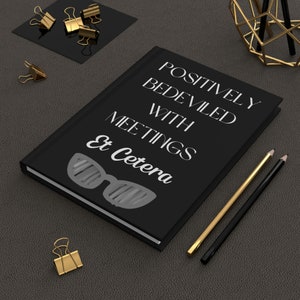 Gift for Schitts Creek Lover Positively Bedeviled With Meetings Et Cetera Hardcover Journal Matte