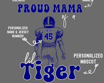 Proud Mama, Aunt, Mimi, Grandma of a Lil Football Player. PNG, SVG, EPS. Personalized football player with name and jersey number.