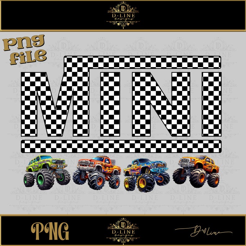 May include: A digital download of a graphic design featuring the word "MINI" in black and white checkered letters. The letters are surrounded by a checkered border. There are four monster truck images below the word "MINI".