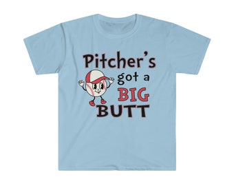 Retro Pitcher's Got a Big Butt Trendy Baseball/Softball Shirt. Gildan Softstyle Tee. Unisex fit. Funny Graphic tee