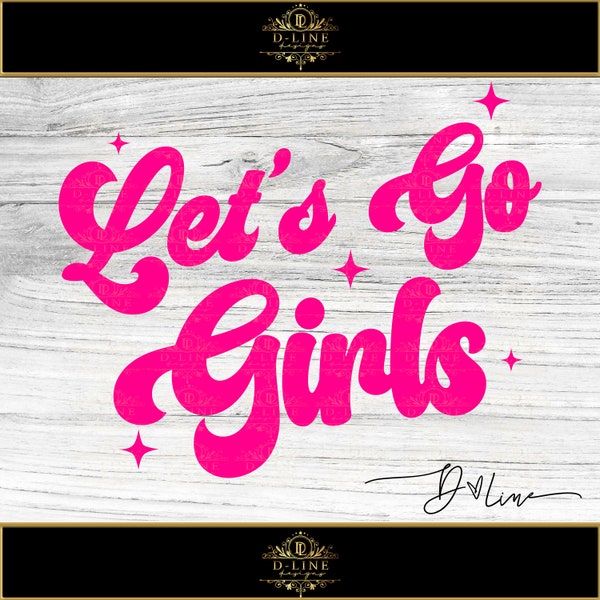 Let's Go Girls Instant Digital Download. PNG and SVG Files. Easy to use Cut File. Shania Concert Design. High Res Image, Sublimation File