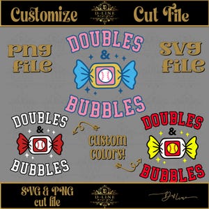 May include: A digital design with baseball-themed text, including "Doubles & Bubbles." The design also features the words "Customize," "Cut File," "PNG file," and "SVG file." The design is available in custom colours.