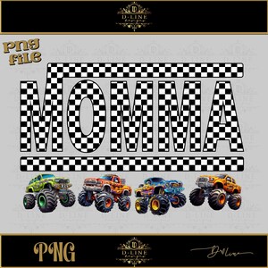 May include: A digital design featuring the word "MOMMA" in black and white checkered letters. Four monster truck silhouettes are below the word, each in a different color: green, red, blue, and orange.