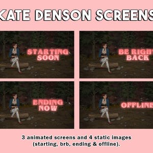 Może przedstawiać: Różowa grafika z tekstem "KATE DENSON SCREENS". Poniżej cztery obrazy z kobietą siedzącą na kłodzie. Każdy obraz ma inny tekst: "STARTING SOON", "BE RIGHT BACK", "ENDING NOW" i "OFFLINE". Zawiera 3 animowane ekrany i 4 obrazy statyczne.