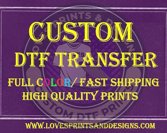 Custom Full Color DTF Transfer, Personalized Ready to Press Heat Decal for Shirts